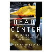 Dead Center: Behind the Scenes at the World's Largest Medical Examiner's Office — vignette 2