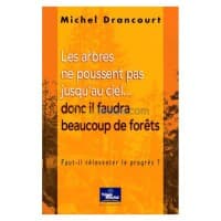 Les arbres ne poussent pas jusqu'au ciel...donc il faudra beaucoup de forêts:faut-il réinventer le progrès ? — vignette 2