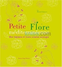 Petite Flore méditerranéenne : Nos légumes et leurs cousins sauvages d — vignette 2