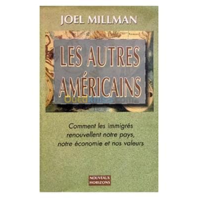 Les autres américains: comment les immigrés renouvellent notre pays, notre économie et nos valeurs